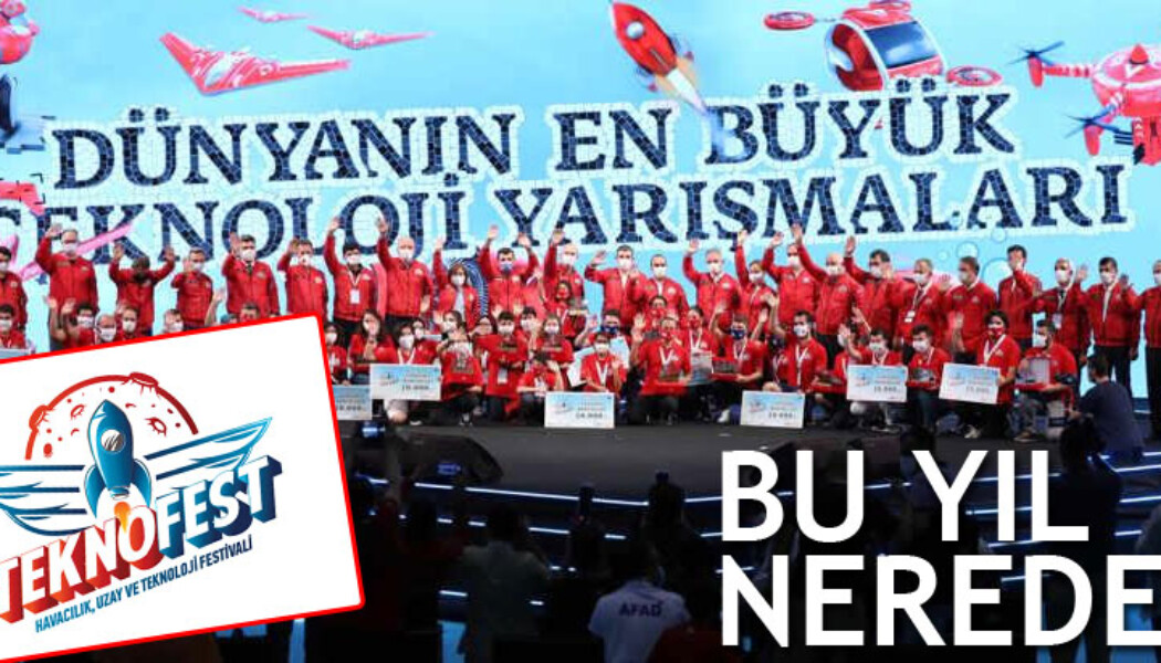 Başvuruları başladı: TEKNOFEST 2021 Nerede Yapılacak