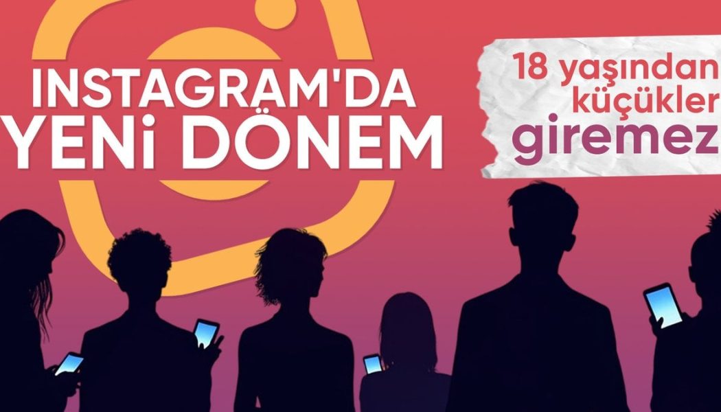 18 yaş altı kullanıcılara Instagram’dan ‘genç hesabı’ kısıtlaması