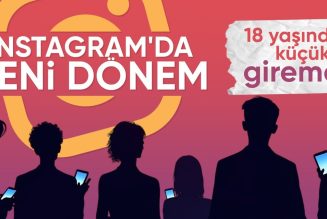 18 yaş altı kullanıcılara Instagram’dan ‘genç hesabı’ kısıtlaması