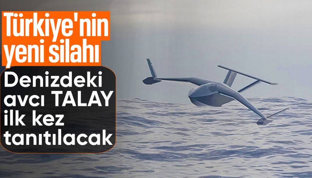 Denizin yeni avcısı TALAY, SAHA EXPO’da görücüye çıkıyor