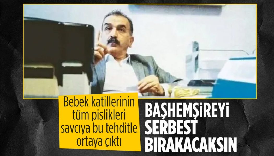 Yenidoğan Çetesi’nden Savcı Yavuz Engin’e hemşire tehdidi