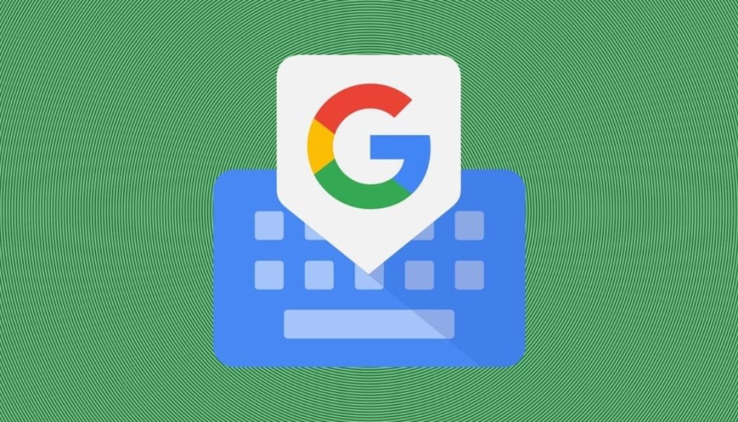 Google'ın klavyesi Gboard, çok beklenen özelliğe kavuştu